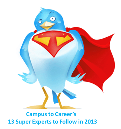 Campus to Career's 13 Super Experts to Follow in 2013