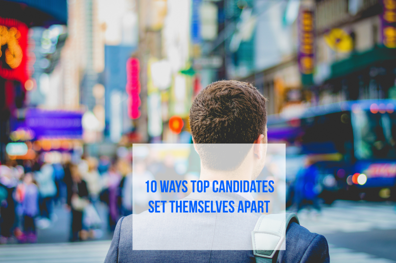 10 Things Top Candidates Do to Stand Out